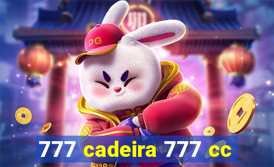 777 cadeira 777 cc